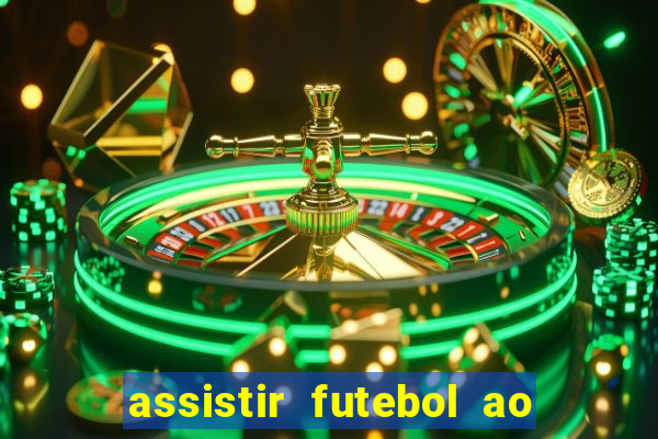 assistir futebol ao vivo multimarcas